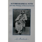 Autobiographical Notes, Sri Aurobindo