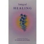 Integrale Healing, compilation from Works of SA & M