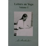 Letters on Yoga I, Sri Aurobindo
