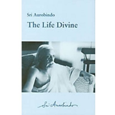 The Life Divine, Sri Aurobindo