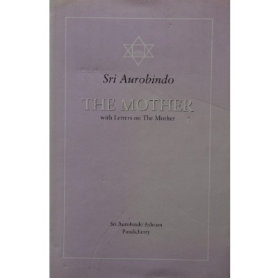 The Mother (and Letters on the Mother), Sri Aurobindo