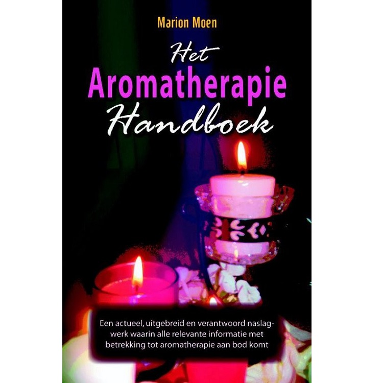 Ingenieurs Erge, ernstige ding Het Aromatherapie Handboek, Marion Moen | Over etherische oliën | Boeken  over Sri Aurobindo en De Moeder en meer! | Namaste Groothandel