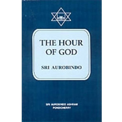 The Hour of God, Sri Aurobindo